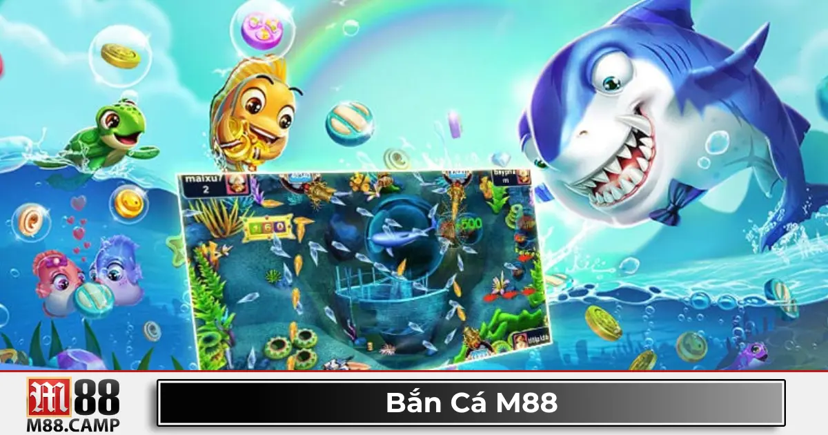 Bắn Cá M88 1 Bắn cá M88 là gì? Giới thiệu game đổi thưởng hấp dẫn