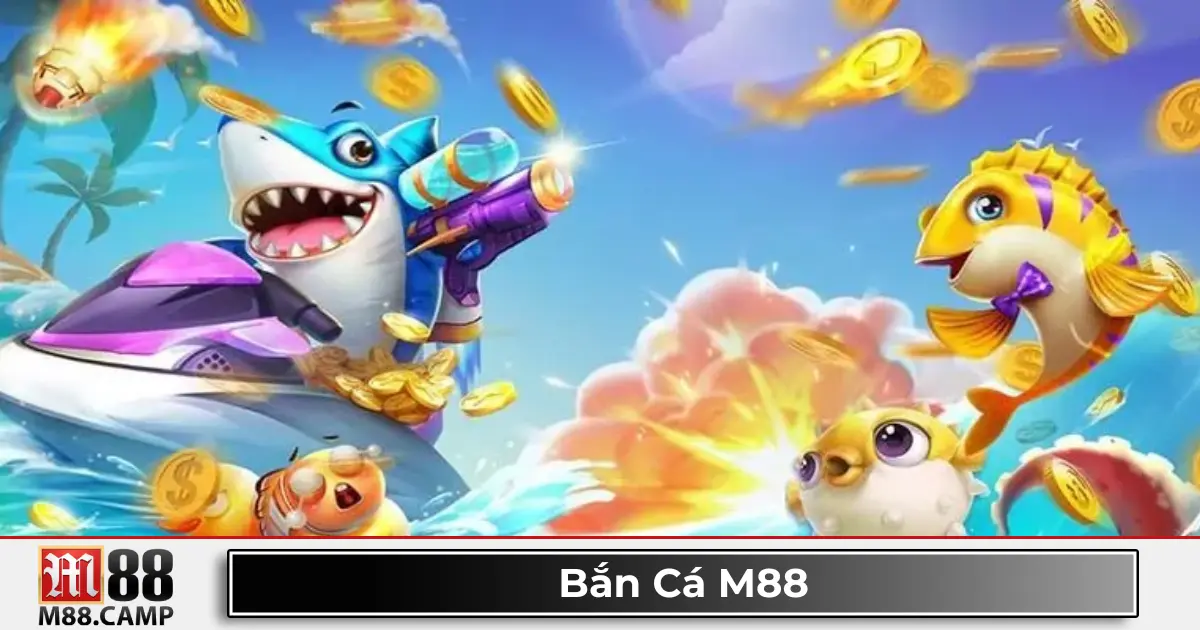 Bắn Cá M88 3 Mẹo chọn phòng chơi phù hợp với số vốn của bạn
