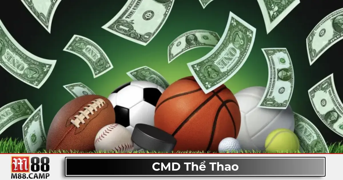 CMD Thể Thao M88 - Nhà Cung Cấp Dịch Vụ Cược Hàng Đầu 2 CMD thể thao M88 là gì? Giới thiệu nền tảng cá cược chuyên nghiệp