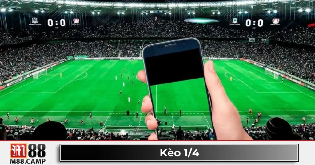 Kèo 1/4 Là Gì? Cách Đọc Kèo Và Chiến Thuật Cược Tại M88 3 Kèo 1/4 là gì? Giải thích về kèo đồng banh nửa trái