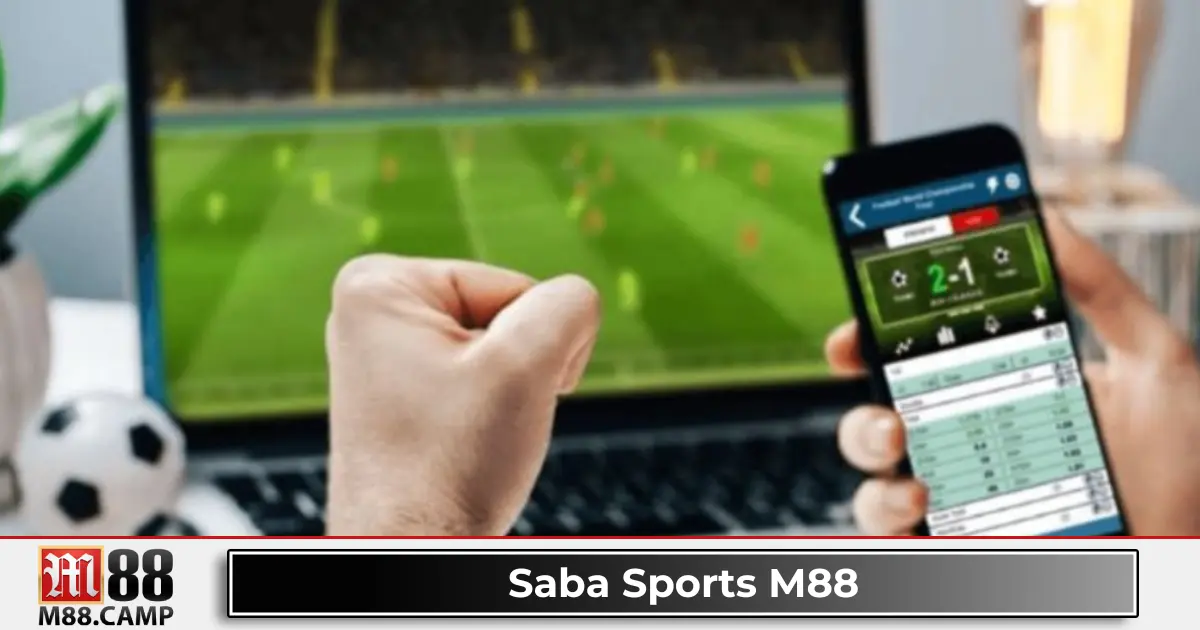 Saba Sports M88 3 Tỷ lệ kèo tốt, nhiều hình thức cá cược đa dạng