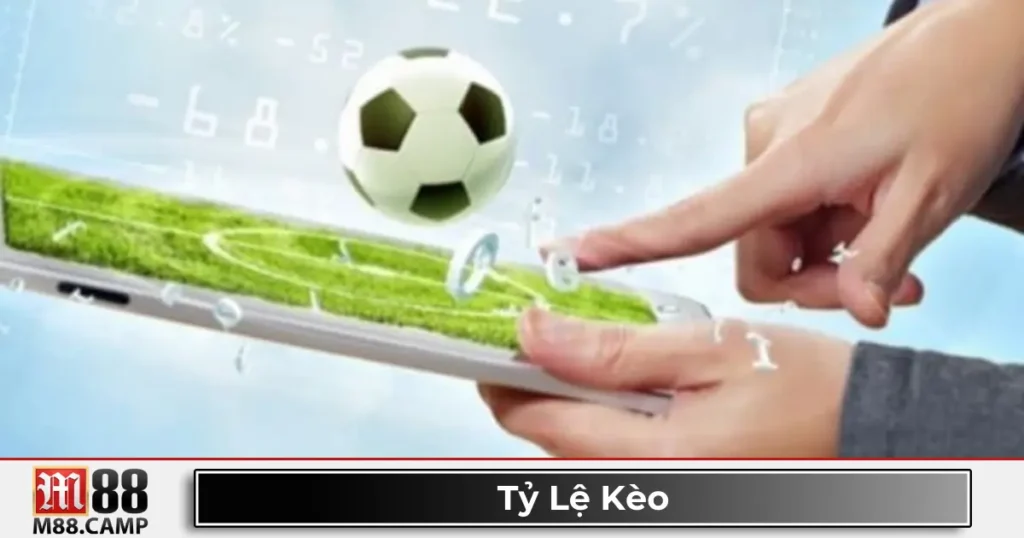 Tỷ lệ kèo là gì? Giới thiệu hệ thống kèo cược tại M88
