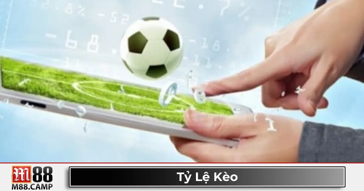 Tỷ lệ kèo là gì? Giới thiệu hệ thống kèo cược tại M88